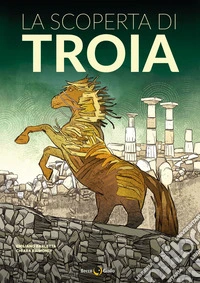 La scoperta di Troia libro