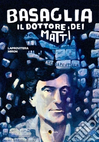 Basaglia, il dottore dei matti libro