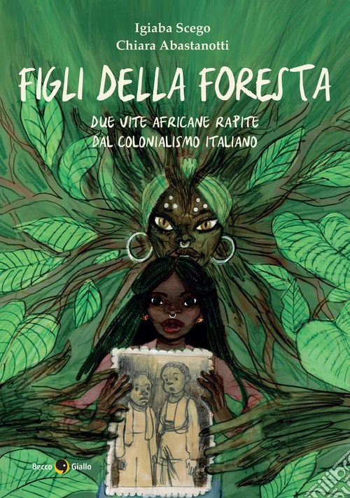 Figli della foresta. Due vite africane rapite dal colonialismo italiano