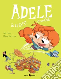 Adele Crudele. Vol. 18: Io ti zut!