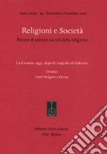 Religioni e società. Rivista di scienze sociali della religione (2018). Vol. 92: La Croazia, oggi, dopo le tragedie di Vukovar. Dossier: Lived Religion a Roma libro