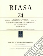 RIASA. Rivista dell'Istituto nazionale d'archeologia e storia dell'arte. Vol. 74: Antonio de Romanis. Disegni e appunti nelle raccolte Lanciani dell'Istituto Nazionale di Archeologia e Storia dell'Arte libro