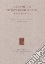 Sabini medici eiusque discipulorum fragmenta. Collegit et commentario instruxit Tommaso Raiola libro