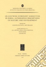 De-centring dominant narratives in India. Alternative perceptions of history and development