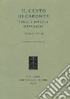 Il canto di Caronte. Saggi e appunti danteschi libro