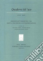 Quaderni del '900 (2018). Vol. 18: Archivi letterari del ?900. Parte I: ricerche e interpretazioni