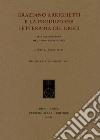 Graziano Arrighetti e la produzione letteraria dei greci. Atti del convegno (Pisa, 9-10 gennaio 2018) libro