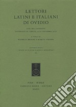 Lettori Latini E Italiani Di Ovidio. Atti Del Convegno, Universita Di Torino, 9-10 Novembre 2017 libro