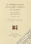 Il Fondo Marin della Biblioteca di Grado. Atti del seminario (Grado, 29 giugno 2017) libro di Serra E. (cur.)