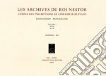 Les archives du roi Nestor. Corpus des inscriptions en linéaire B de Pylos. Vol. 1-2: Séries Aa-Fr-Séries Gn-Xn libro