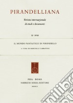 Pirandelliana (2019). Vol. 13: Il mondo fantastico di Pirandello