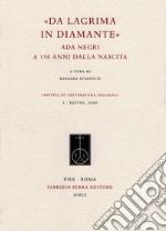 «Da lacrima in diamante». Ada Negri a 150 anni dalla nascita libro