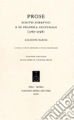 Prose. Scritti didattici e di politica culturale (1767-1798) libro