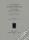 Le «Vespe di Aristofane». Giornate di studio in ricordo di Massimo Vetta libro di Catenacci C. (cur.) Di Marzio M. (cur.)