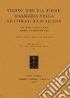 Visioni d'Istria, Fiume, Dalmazia nella letteratura italiana. Atti del Congresso internazionale (Trieste, 7-8 novembre 2019) libro