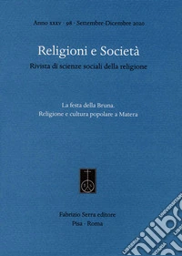 Religioni e società. Rivista di scienze sociali della religione (2020). Vol. 98: La festa della Bruna. Religione e cultura popolare a Matera libro