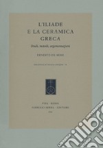 L'Iliade e la ceramica greca. Studi, metodi, argomentazioni libro