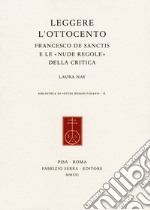 Leggere l'Ottocento. Francesco De Sanctis e le «nude regole» della critica libro