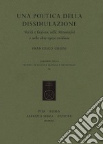 Una poetica della dissimulazione. Verità e finzione nelle Metamorfosi e nelle altre opere ovidiane libro