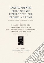 Dizionario delle scienze e delle tecniche di Grecia e Roma. Vol. 3: I classici e la nascita della scienza europea libro