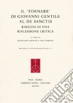 Il «tornare» di Giovanni Gentile al De Sanctis. Ragioni di una riflessione critica libro