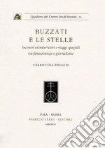 Buzzati e le stelle. Incontri extraterrestri e viaggi spaziali tra fantascienza e giornalismo