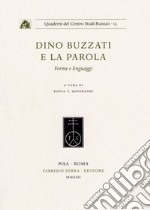 Dino Buzzati e la parola. Forme e linguaggi libro