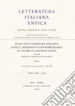 Studi di letteratura italiana antica, moderna e contemporanea in onore di Antonio Lanza. Vol. 1-3 libro