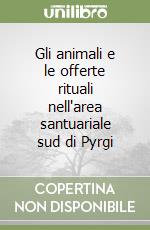 Gli animali e le offerte rituali nell'area santuariale sud di Pyrgi libro