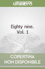 Eighty nine. Vol. 1