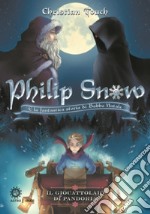 Il giocattolaio di Pandoria. Philip Snow e la fantastica storia di Babbo Natale libro