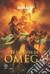 Le origini di Omega libro di Peronti Max