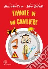 Favole di un cantiere libro