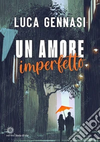 Un amore imperfetto libro