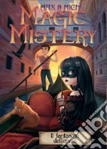 Magic mistery. Il fantasma dell'opera libro