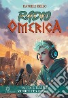 Radio omerica. Tutta l'Iliade, minuto per minuto libro di Bello Daniele