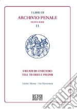 I reati di omicidio tra teoria e prassi libro