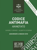 Codice antimafia. Annotato. Aggiornato a maggio 2018. Con aggiornamento online