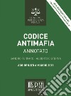 Codice antimafia. Annotato. Aggiornato a maggio 2018. Con aggiornamento online libro
