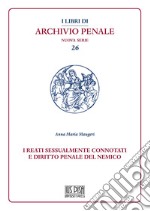 I reati sessualmente connotati e diritto penale del nemico libro