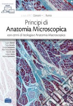 Principi di anatomia microscopica con cenni di istologia e anatomia macroscopica. Con e-book libro