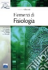 Elementi di fisiologia. Con e-book libro