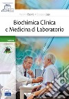 Biochimica clinica e medicina di laboratorio. Con e-book libro di Ciaccio M. (cur.) Lippi G. (cur.)