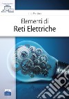Elementi di reti elettriche. Con e-book libro di Verolino Luigi