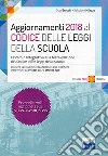 Aggiornamenti 2018 al Codice delle leggi della scuola. Fascicolo integrativo del codice delle leggi della scuola. Con espansione online libro