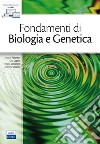 Fondamenti di biologia e genetica. Con e-book libro