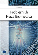 Problemi di fisica biomedica libro usato