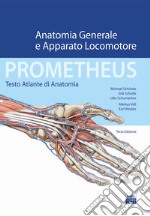 Prometheus. Testo atlante di anatonomia. Anatomia generale e apparato locomotore libro