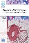 Anatomia microscopica e diagnosi differenziale d'organo. Con e-book. Con software di simulazione libro