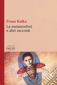 La metamorfosi e altri racconti libro